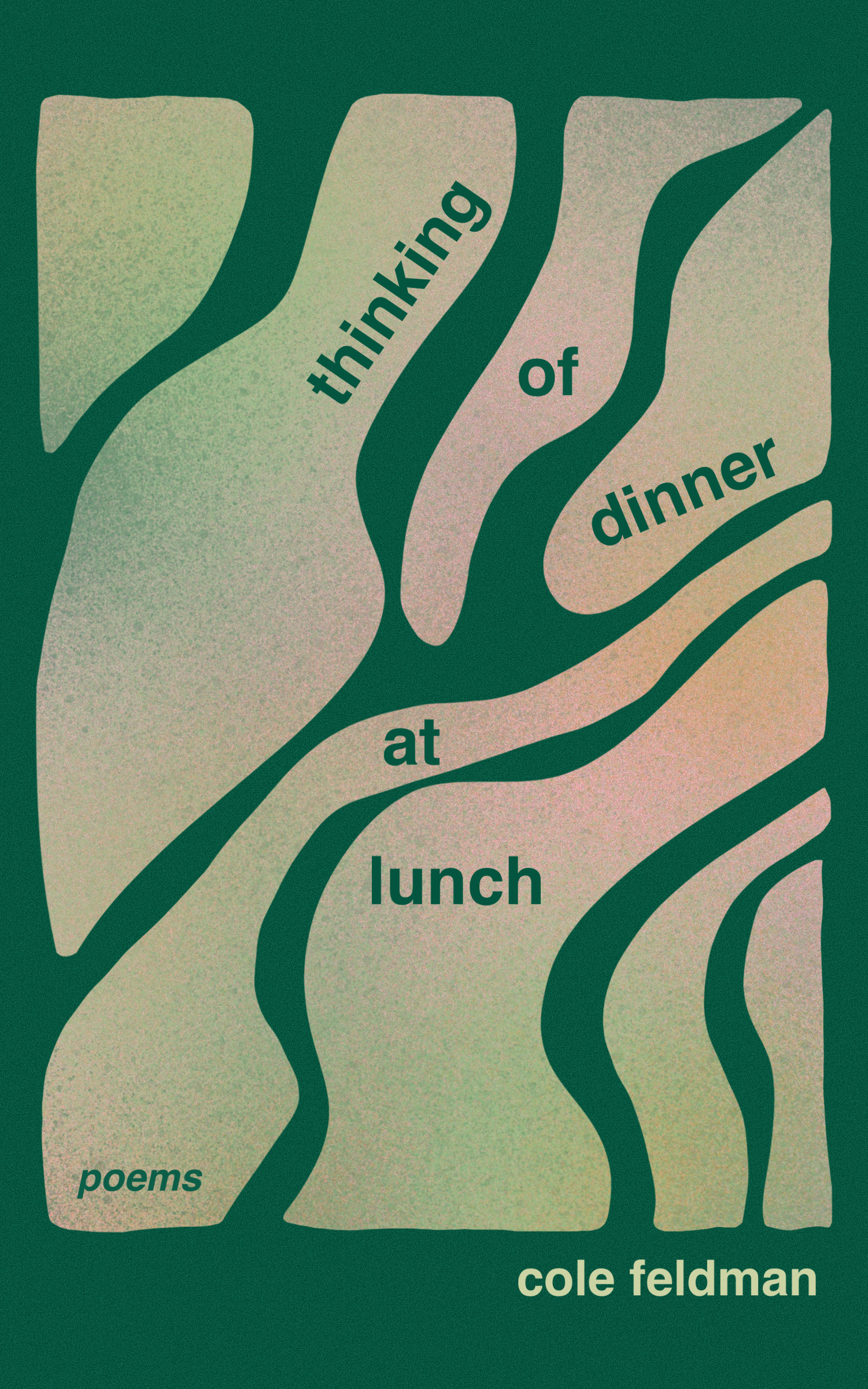 Front cover of Thinking of Dinner at Lunch, a book of poetry